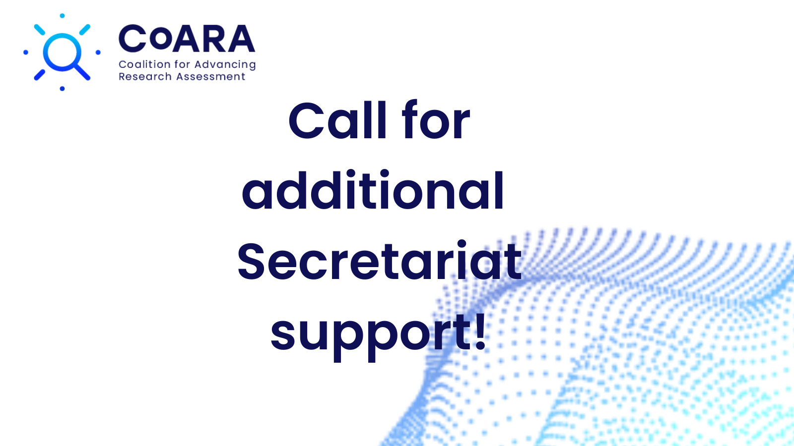 Call for additional Secretariat support! Call for additional Secretariat support!