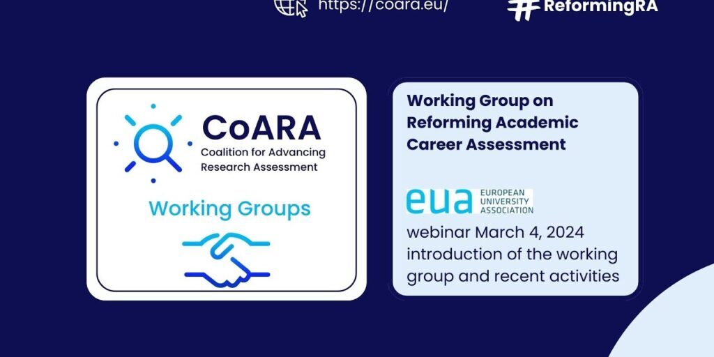 CoARA Working Group Reforming Academic Career Assessment introduction @ webinar EUA March 4 2024